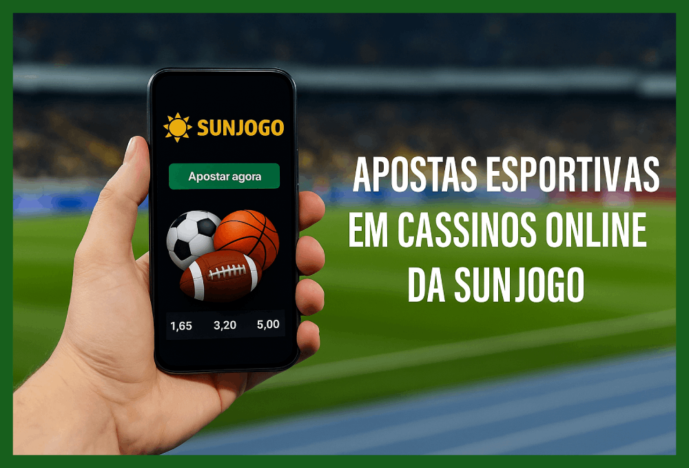 Aposte em apostas esportivas no cassino online SUNJOGO